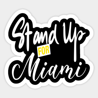 Stand Up For Miami Sticker